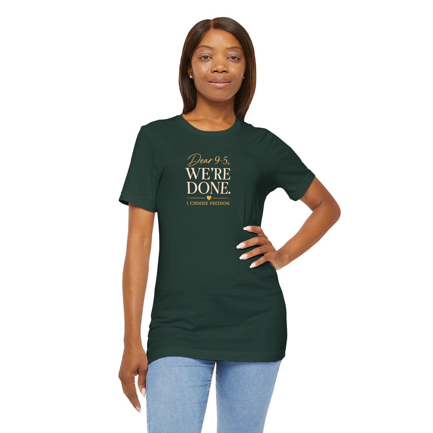 Dear 9-5, We're Done | Unisex Tee