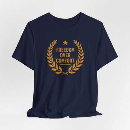 Freedom Over Comfort | Unisex Tee