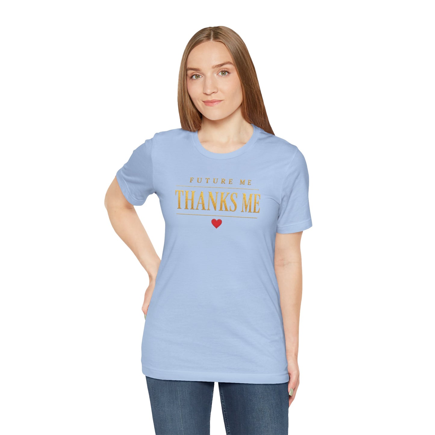 Future Me Thanks Me | Unisex Tee