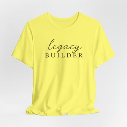 Legacy Builder  | Unisex Tee