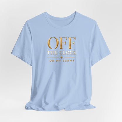 Off the Clock | Unisex Tee