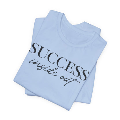 Success Inside Out | Unisex Tee