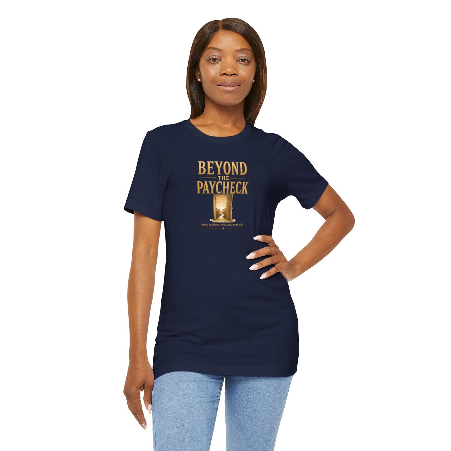 Beyond The Paycheck | Unisex Tee