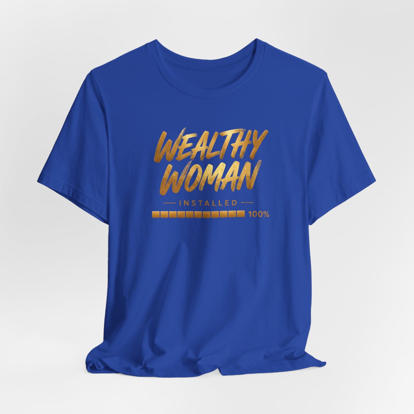 Wealthy Woman Installed | Unisex Tee