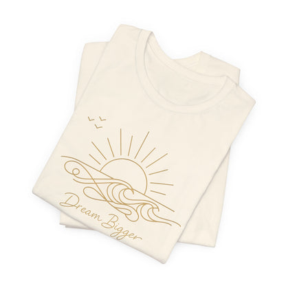 Dream Bigger Sunrise Wave | Unisex Tee