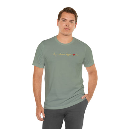 Dream Bigger - Heartbeat | Unisex Tee