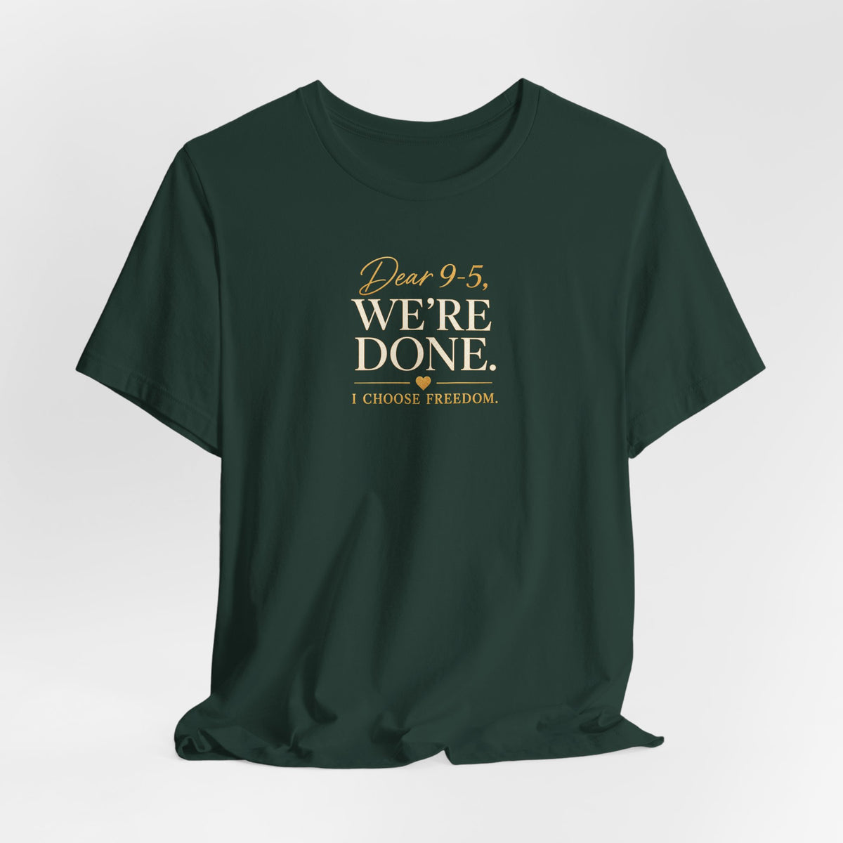 Dear 9-5, We're Done | Unisex Tee