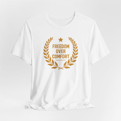 Freedom Over Comfort | Unisex Tee
