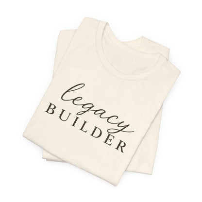 Legacy Builder  | Unisex Tee