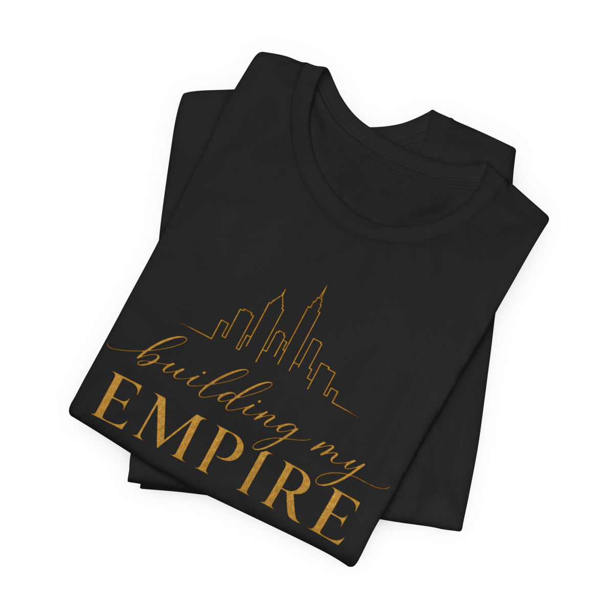 Building My Empire | Unisex Tee