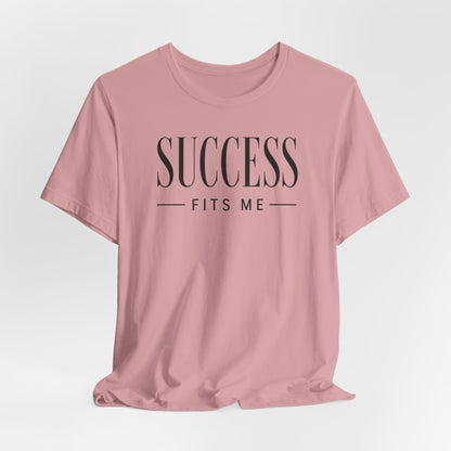 Success Fits Me | Unisex Tee