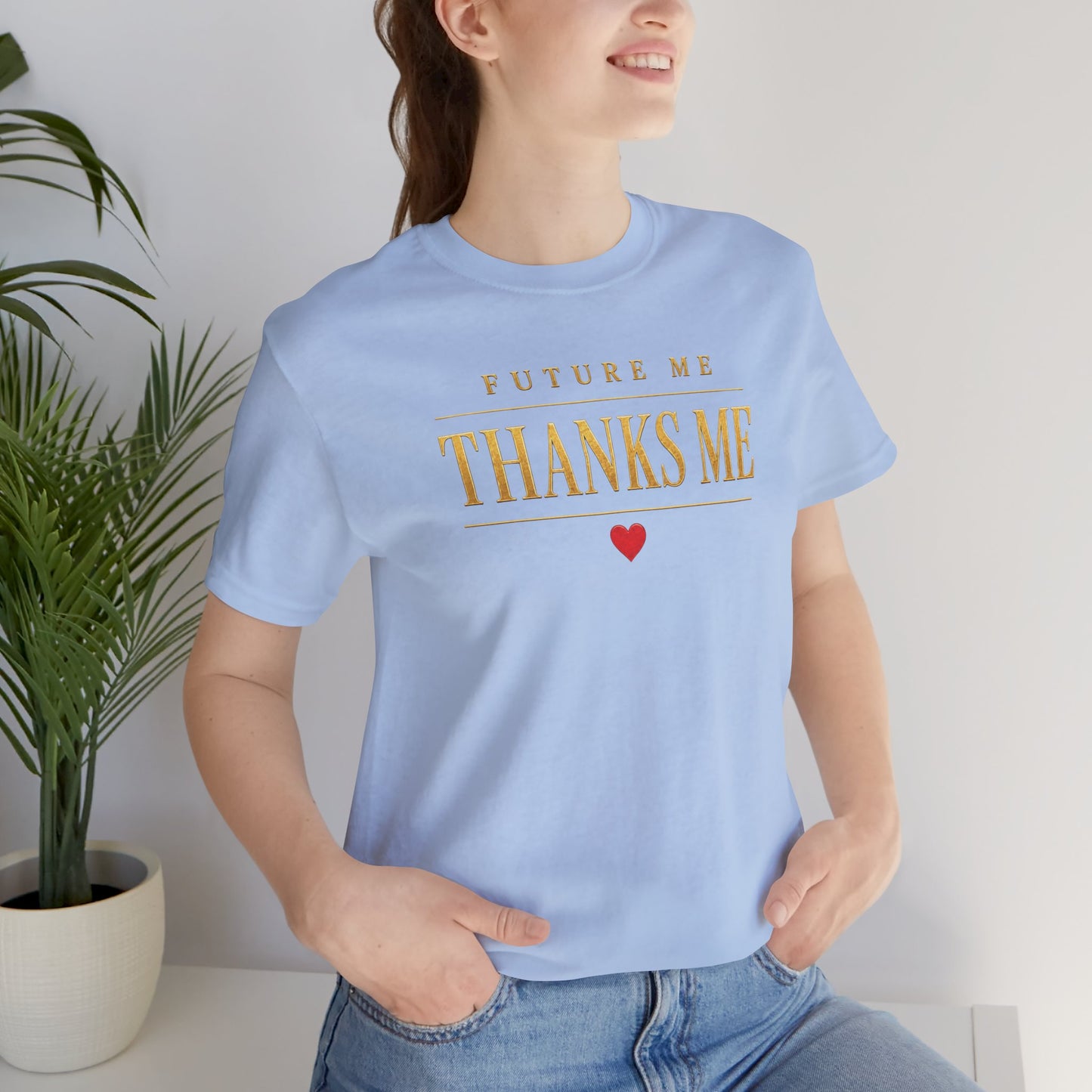 Future Me Thanks Me | Unisex Tee