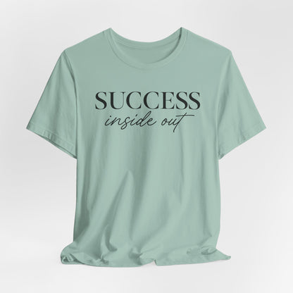 Success Inside Out | Unisex Tee