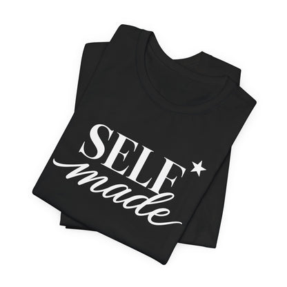 Self Made | Unisex Tee