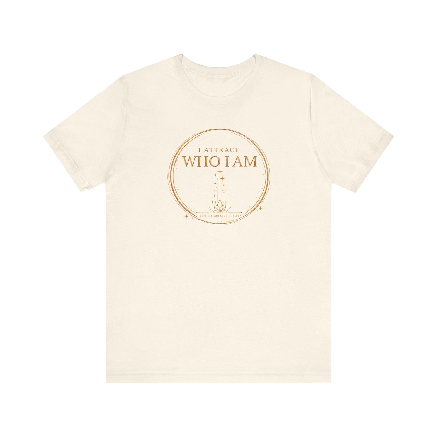 I Attract Who I Am | Unisex Tee