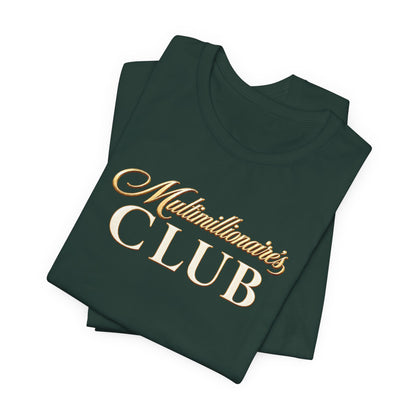 Multimillionaire's Club | Unisex Tee