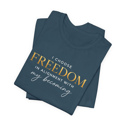 I Choose Freedom | Unisex Tee