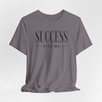 Success Fits Me | Unisex Tee