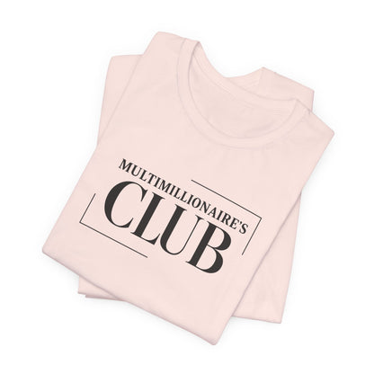 Multimillionaire's Club L | Unisex Tee