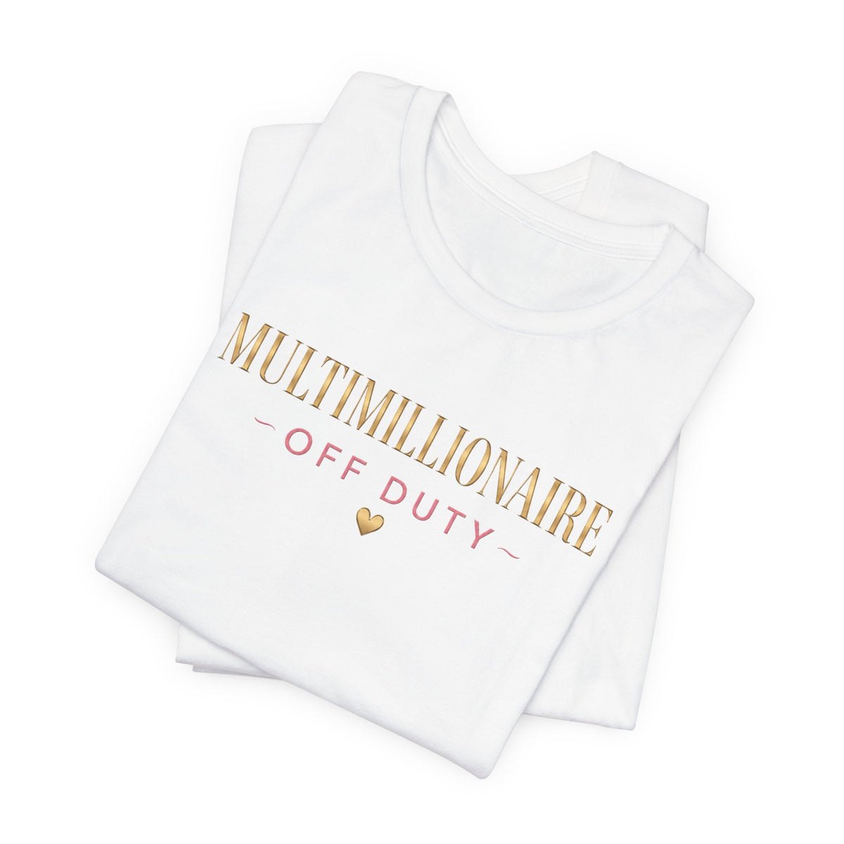 Multimillionaire Off Duty 💛 | Unisex Tee