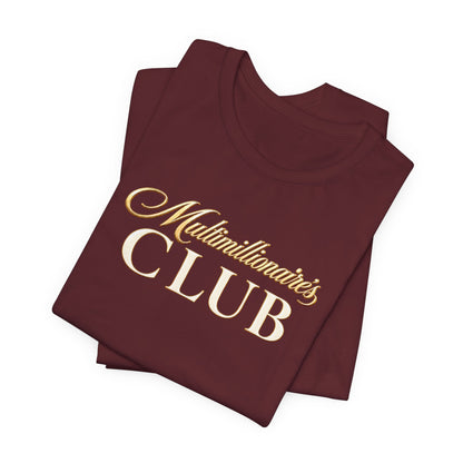 Multimillionaire's Club | Unisex Tee