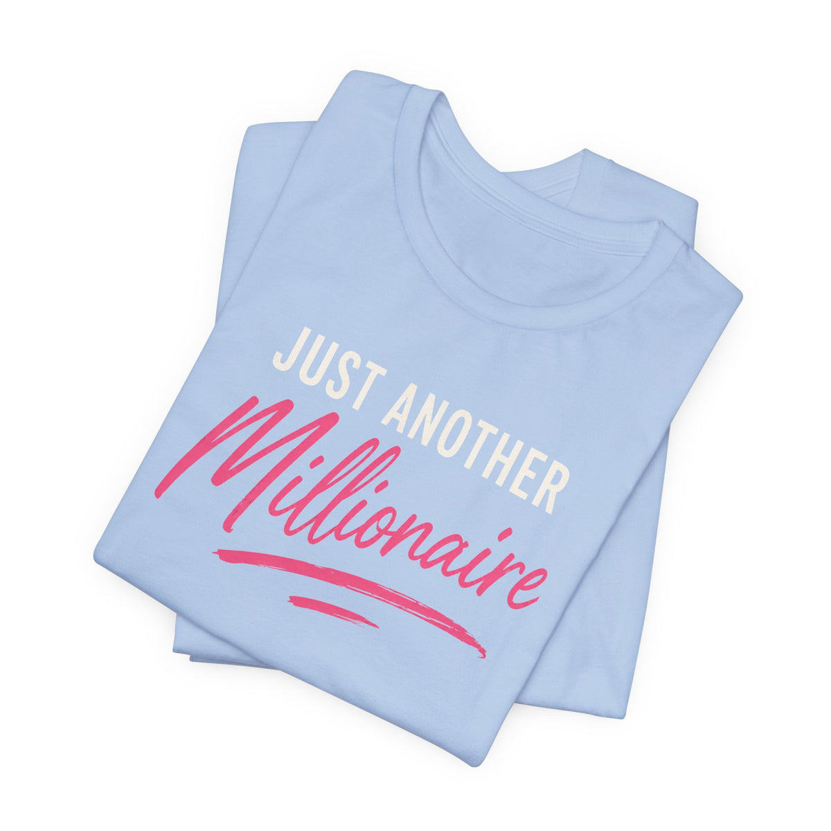 Just Millionaire | Unisex Tee