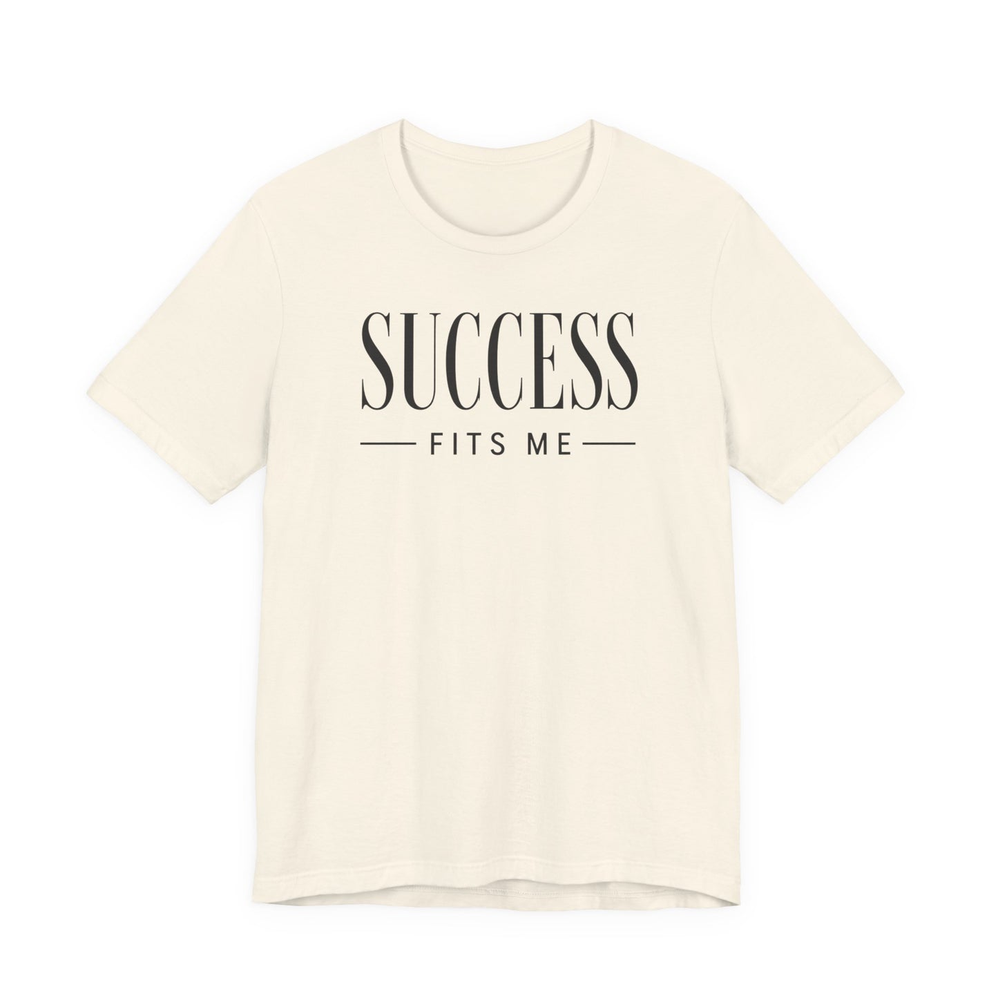 Success Fits Me | Unisex Tee