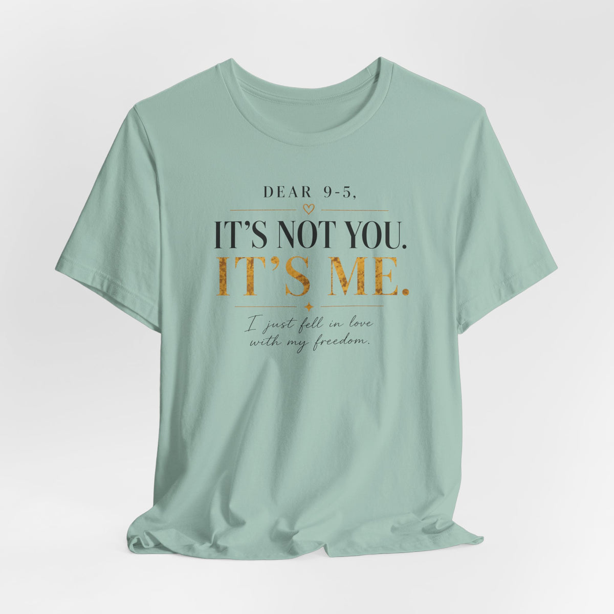 Dear 9-5 | Unisex Tee