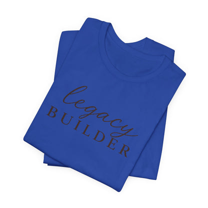 Legacy Builder  | Unisex Tee