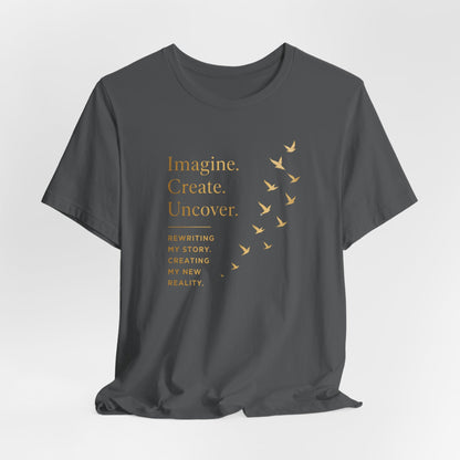 Imagine. Create. Uncover. (Birds) | Unisex Tee