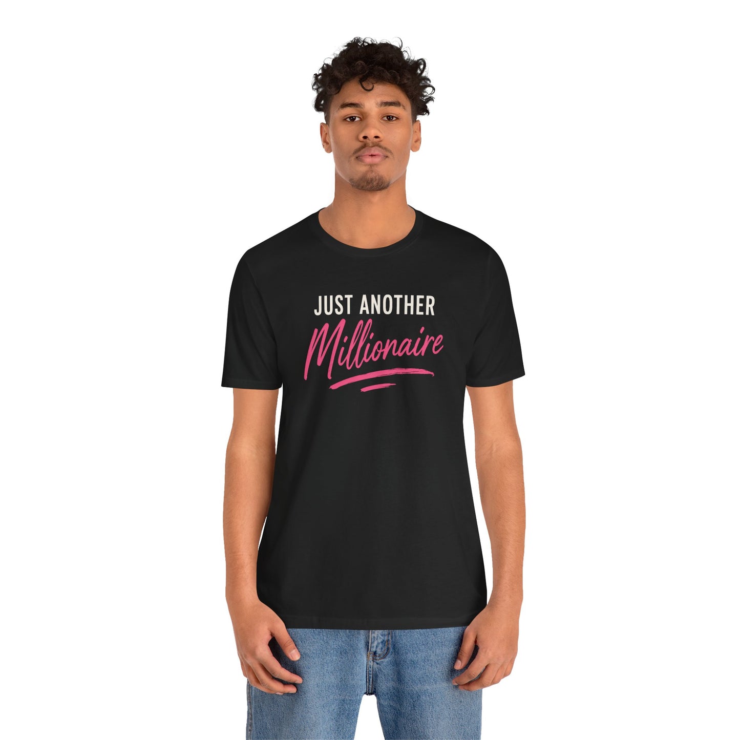 Just Another Millionaire | Unisex Tee