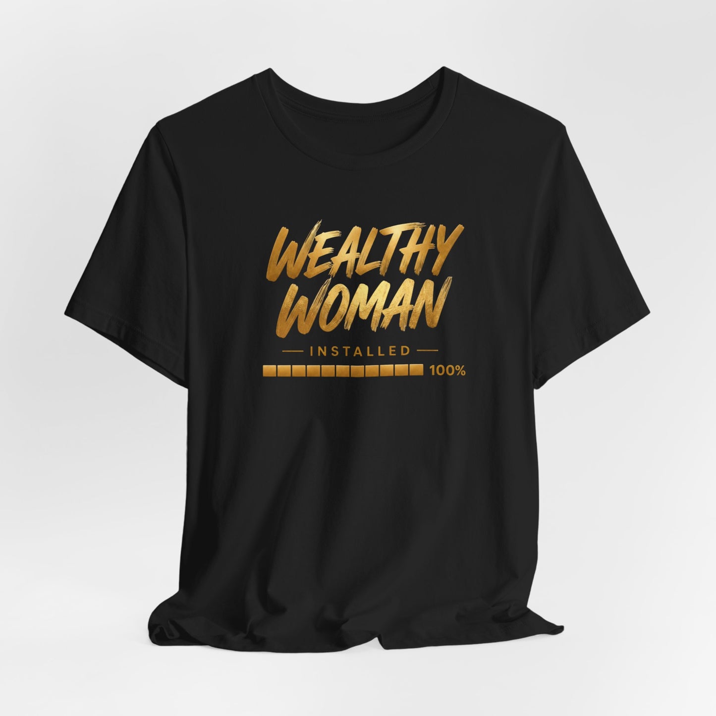 Wealthy Woman Installed | Unisex Tee