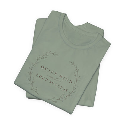 Quiet Mind and Loud Success | Unisex Tee