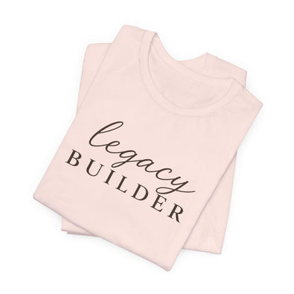 Legacy Builder  | Unisex Tee