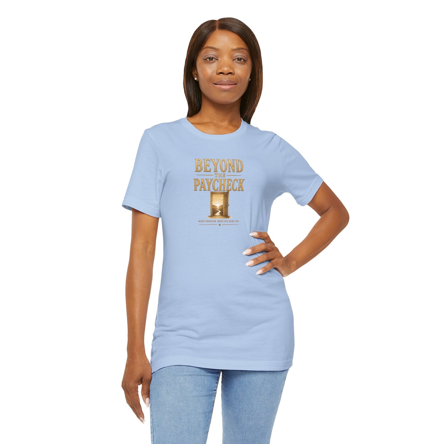 Beyond The Paycheck | Unisex Tee