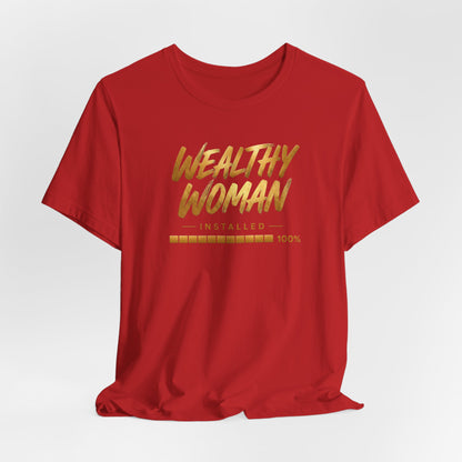 Wealthy Woman Installed | Unisex Tee