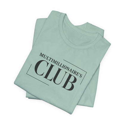 Multimillionaire's Club L | Unisex Tee