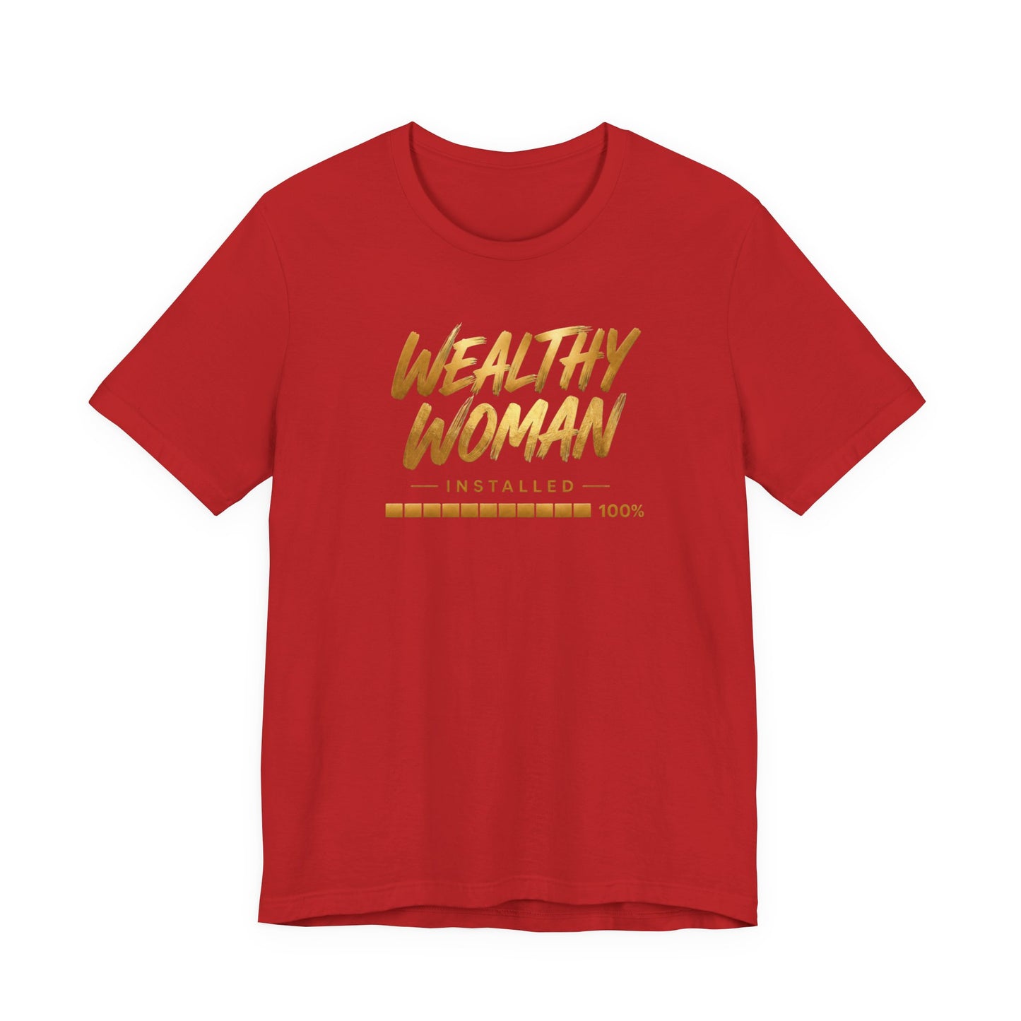 Wealthy Woman Installed | Unisex Tee
