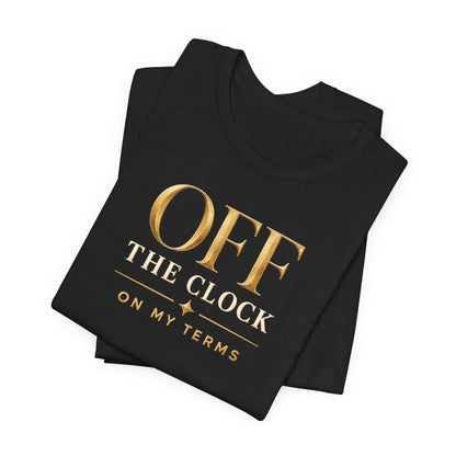 Off the Clock | Unisex Tee