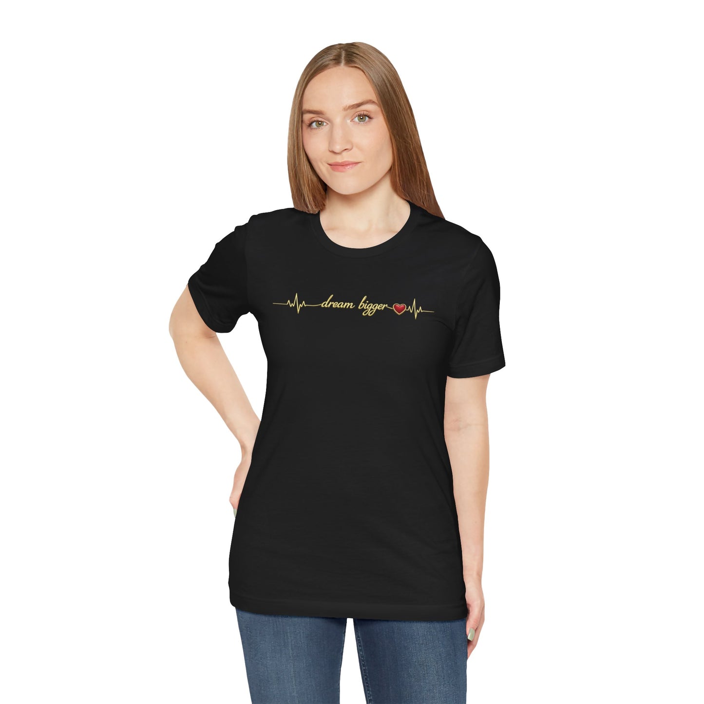 Dream Bigger - Heartbeat | Unisex Tee