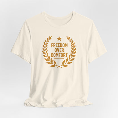 Freedom Over Comfort | Unisex Tee