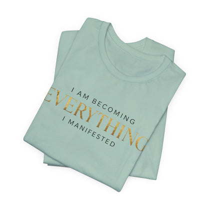 Becoming Everything I Manifested | Unisex Tee