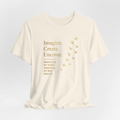 Imagine. Create. Uncover. (Birds) | Unisex Tee