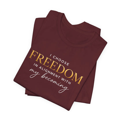 I Choose Freedom | Unisex Tee