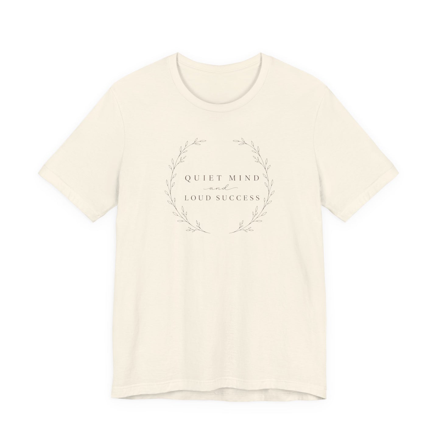 Quiet Mind and Loud Success | Unisex Tee