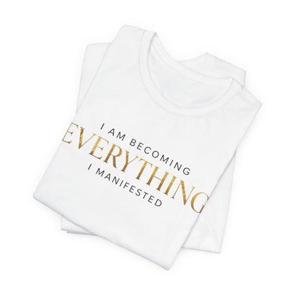 Becoming Everything I Manifested | Unisex Tee