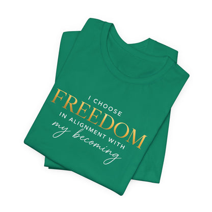 I Choose Freedom | Unisex Tee