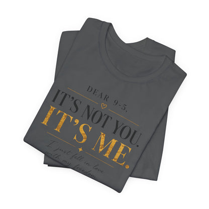 Dear 9-5 | Unisex Tee