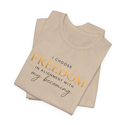 I Choose Freedom | Unisex Tee