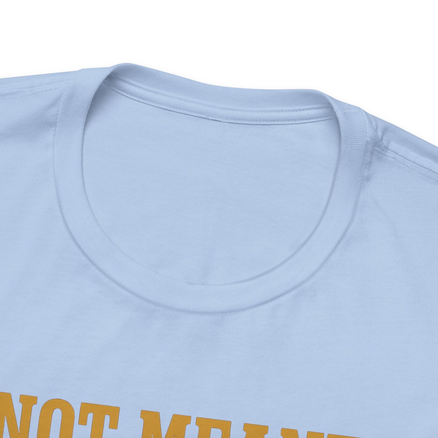 Not Meant For The Cubicle | Unisex Tee